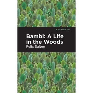 Bambi: A Life in the Woods -- Felix Salten